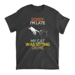 Retro Meow Cat Shirt Sorry I'm Late My Cat Was Sitting On Me T-Shirt - Black