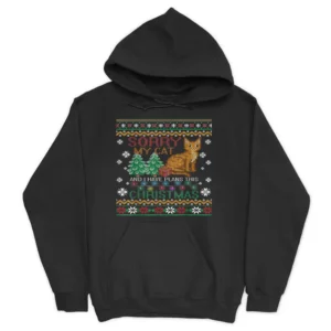 Sorry My Cat And I Have Plans This Christmas Hoodie - Black