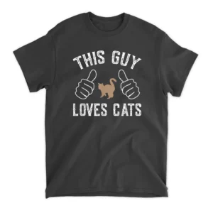 This Guy Loves Cats  For Cat Lover T-Shirt - Black