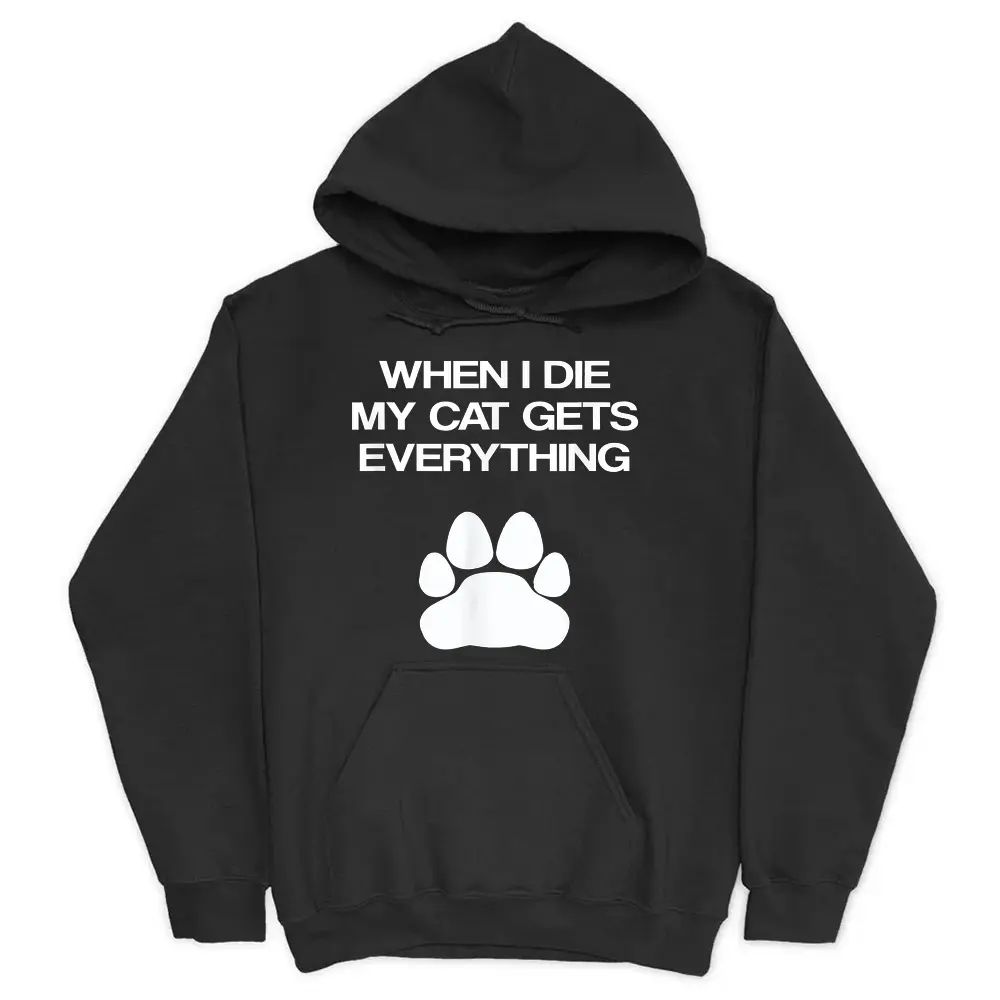 when-i-die-my-cat-gets-everything-cat-lovers-funny-cat-1.webp