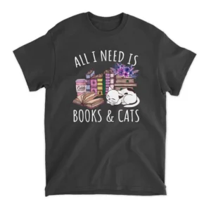 Women All I Need Is Books And Cats Cat Lover Kitten Reading T-Shirt - Black